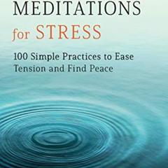[Free] PDF 📬 Mindfulness Meditations for Stress: 100 Simple Practices to Ease Tensio