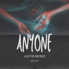 Anyone - Justin Bieber (sped up)