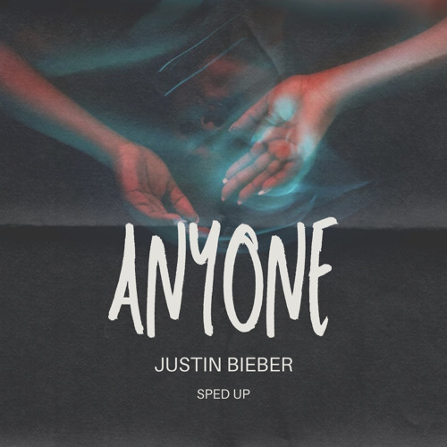 Anyone - Justin Bieber (sped up)