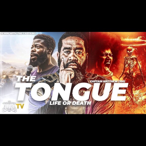 THE TONGUE, LIFE OR DEATH!!