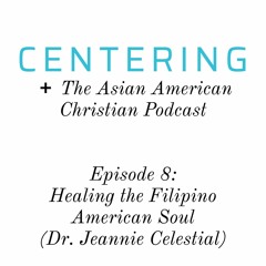 7x08 - Healing the Filipino American Soul (Dr. Jeannie Celestial)