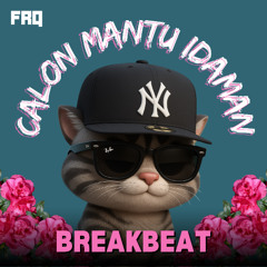 CALON MANTU IDAMAN (Breakbeat Edit) - FRQ