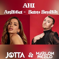 Ahi - Anitta & Sam Smith(Jotta Lima & Marlon Mello Mash)FREEE