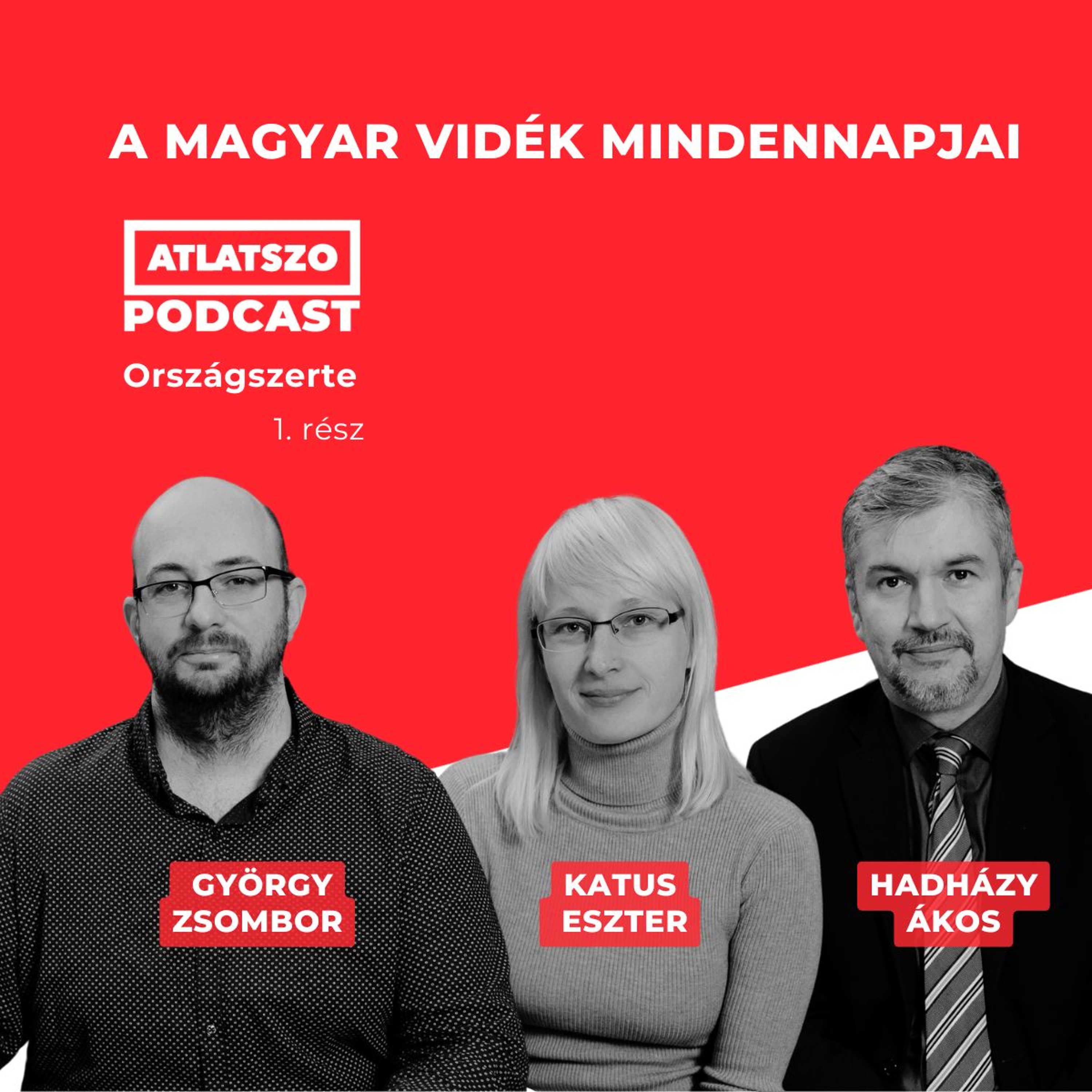 Csak ránézésre fejlődik a magyar vidék – Országszerte podcast Hadházy Ákossal és György Zsomborral