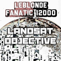 TL PREMIERE : LeBlonde - Landsat Objective (Original Mix)