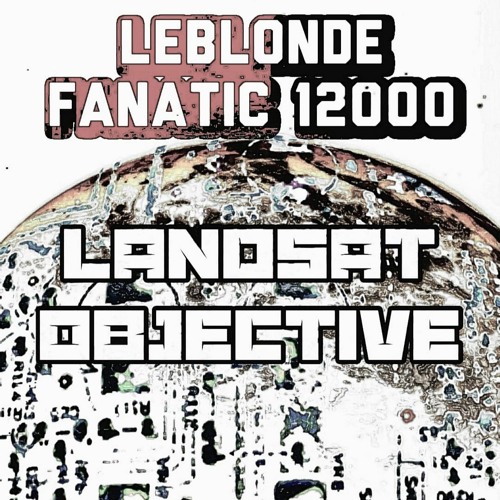 TL PREMIERE : LeBlonde - Landsat Objective (Original Mix)