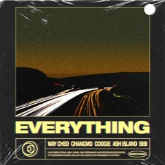 Way Ched (웨이체드) - EVERYTHING (Feat. 창모, Coogie, ASH ISLAND & BIBI)
