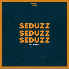 FVCKNVAL- Seduzz (Prod DJ Ameg Tomas)