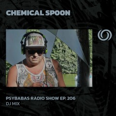 CHEMICAL SP00N | Psybabas Radio Show Ep. 206 | 07/03/2024
