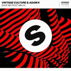 Vintage Culture, Adam K - Save Me  Feat. MKLA (DaxNote Remix)