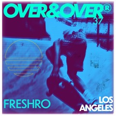OVER&OVER 037: FRESHRO