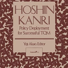 [READ] EBOOK 💌 Hoshin Kanri: Policy Deployment for Successful TQM by  Yoji Akao EPUB