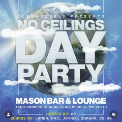 No Ceilings Day Party[8.2.25] - Dj JAYRED @clubhouse3events