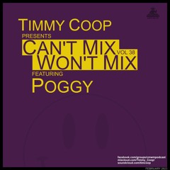 Can't Mix Won't Mix Vol 38 Featuring Poggy
