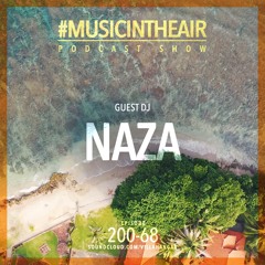 #MUSICINTHEAIR [200-68] w/ NAZA