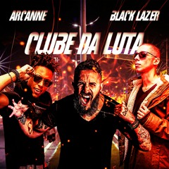 Arcanne & Black Lazer - Clube da Luta [FREE DOWNLOAD]