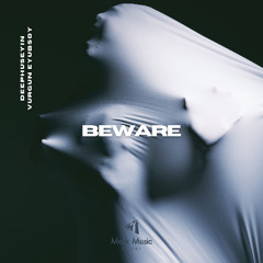 DeepHuseyin & Vurgun Eyubsoy - Beware