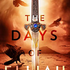 [FREE] EPUB √ The Days of Elijah by  John Noble [EPUB KINDLE PDF EBOOK]