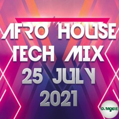 Afro House Tech Mix  25 July 2021 – DjMobe