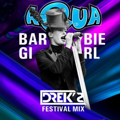Aqua - Barbie Girls (DREK'S Festival Mix)