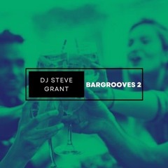 DJ Steve Grant - BarGrooves 2