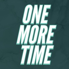 1More Time (I Need U) [Original Mix]