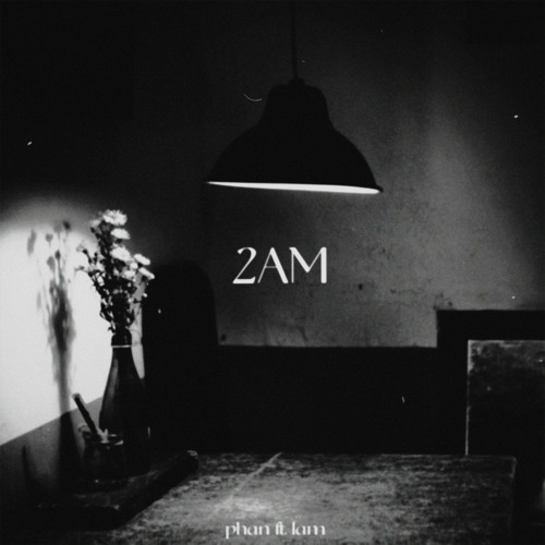 2AM - phan ft. lam