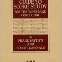 [FREE] KINDLE 📝 Guide to Score Study for the Wind Band Conductor by Frank Battisti,R