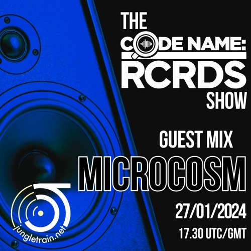 The Codename: RCRDS Show on Jungletrain - Microcosm Guest Mix 27/1/24