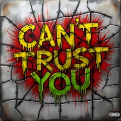 can’t trust what you say ft MyDeathReal prod by The Ushanka Boy