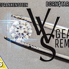 VVS GEAR REMIX💎(ft BORNSTARRR)