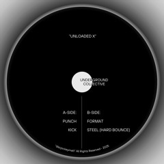 (UNLOADED X) KICK [UNDERGROUND COLLECTIVE]