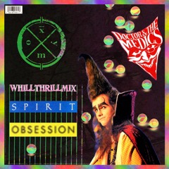 Doctor And The Medics vs. Xymox - Spirit Obsession (WhiLLThriLLMiX)