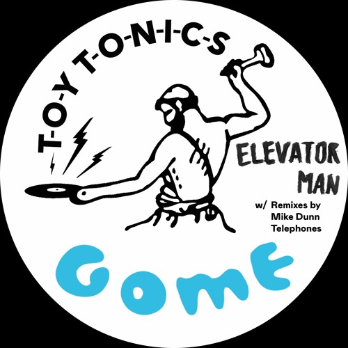 Gome / Elevator Man (Mike Dunn, Telephones Remixes) Gome / Elevator Man (Mike Dunn, Telephones Remixes)