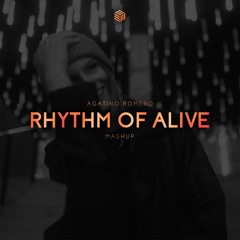 Agatino Romero - Rhythm Of Alive (Mashup)(Free Download)