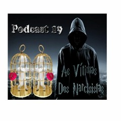 Podcast 19 - As Vítimas dos Narcisistas