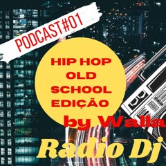 Radio Dj Setmix - Podcast 01 - Ep Old School Hip Hop