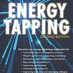 READ EBOOK 📂 Energy Tapping: How to Rapidly Eliminate Anxiety, Depression, Cravings,