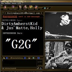 G2G [w/DirtyAmherstKid]
