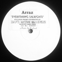 Arraz – Everything (Alright)
