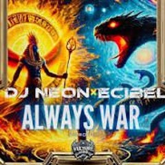 Dj Neon & Ecibel - Always War (Original Mix)