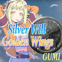 Silver Will, Golden Wings - GUMI cover (Trails in the Sky SC)
