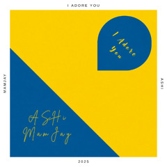 Mamjay & ASHI - I Adore You