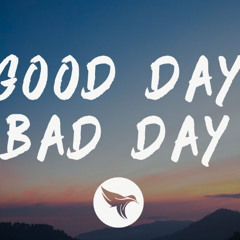 bad day into a good day (prod Bloom7k)