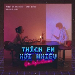 THÍCH EM HƠI NHIỀU... NHƯNG ??? (WREN EVANS) - GIA NGHI COVER