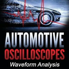 View PDF Automotive Oscilloscopes: Waveform Analysis by  Graham Stoakes &  Graham Stoakes