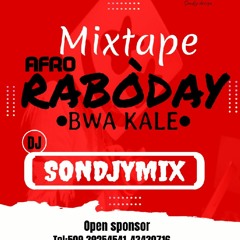 MIXTAPE [AFRO RABÒDAY BWA KALE] BY DJ SONDJYMIX 2K22(128k)