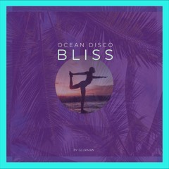 || OCEAN DISCO - BLISS ||