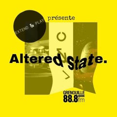 Emission Altered State. par Extended & Play invite Arthur Lastmann (Into The Deep)