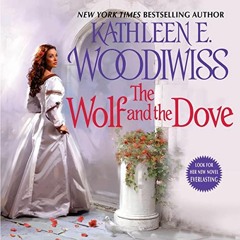[ACCESS] PDF EBOOK EPUB KINDLE The Wolf and the Dove by  Kathleen E. Woodiwiss,Rosalyn Landor,Cassan